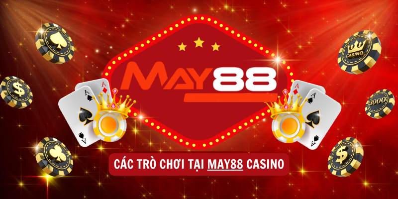 Các sản phẩm và dịch vụ của May88